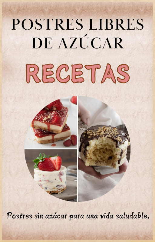 POSTRES SIN AZÚCAR - Endulza Tu Vida Sin Culpas